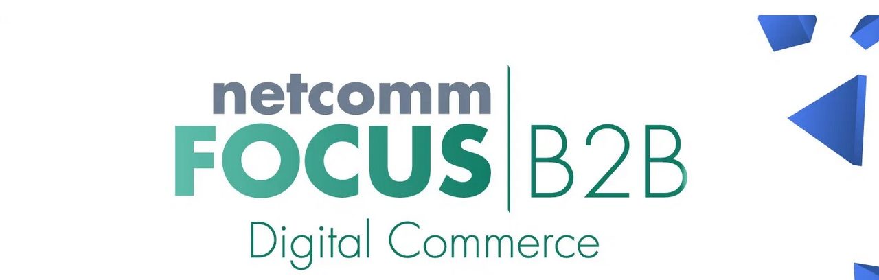 Netcomm Focus B2B Digital Commerce – 20 Marzo 2020